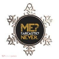 Me Sarcastic Never Dark Humour Funny Jokes Smart Sarcasm Ornament thumb 0
