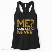 Me Sarcastic Never Dark Humour Funny Jokes Smart Sarcasm Women's Tank Top thumb 0