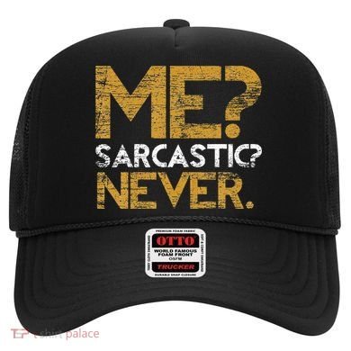Me Sarcastic Never Dark Humour Funny Jokes Smart Sarcasm Hat