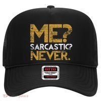 Me Sarcastic Never Dark Humour Funny Jokes Smart Sarcasm Hat thumb 0