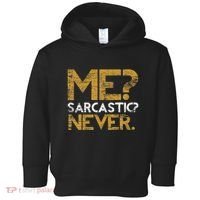 Me Sarcastic Never Dark Humour Funny Jokes Smart Sarcasm Toddler Hoodie thumb 0