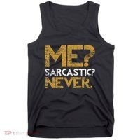 Me Sarcastic Never Dark Humour Funny Jokes Smart Sarcasm Tank Top thumb 0