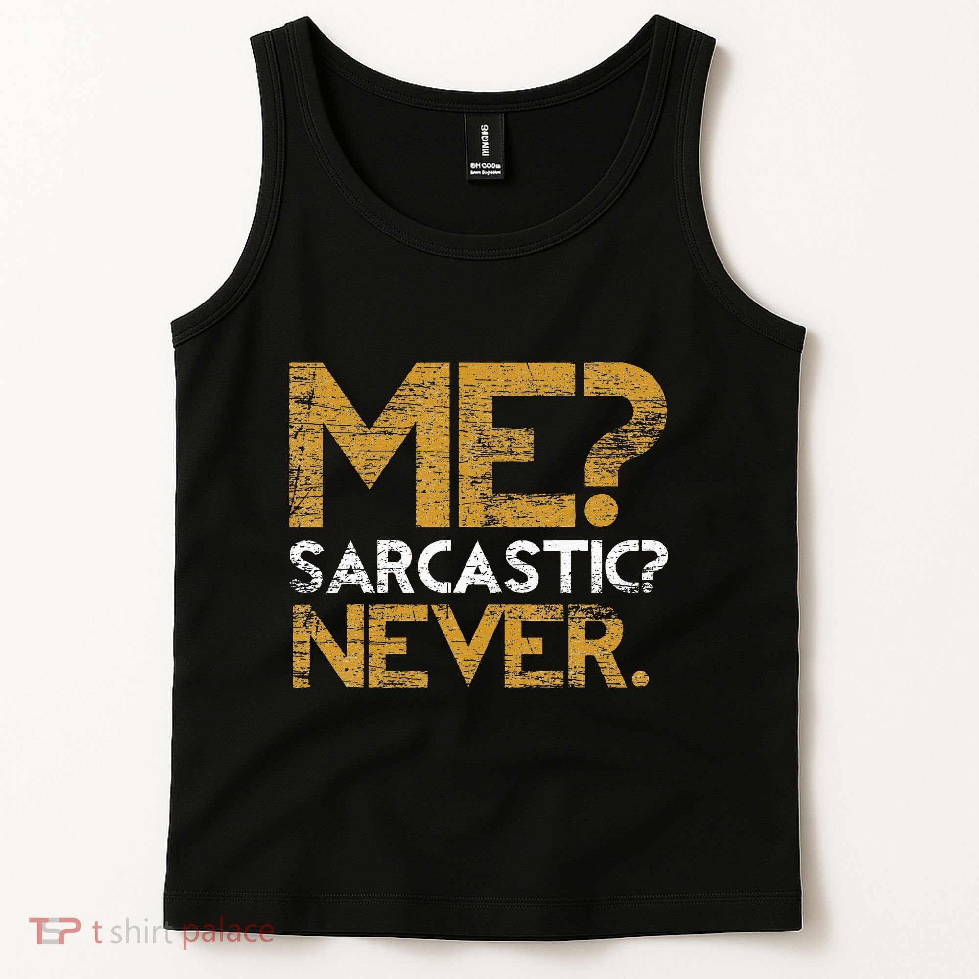 Me Sarcastic Never Dark Humour Funny Jokes Smart Sarcasm Tank Top