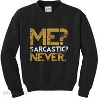 Me Sarcastic Never Dark Humour Funny Jokes Smart Sarcasm Kids Sweatshirt thumb 0