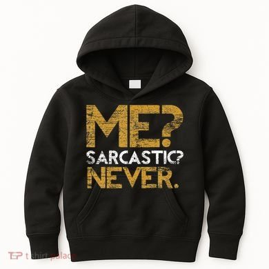 Me Sarcastic Never Dark Humour Funny Jokes Smart Sarcasm Kids Hoodie