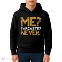Me Sarcastic Never Dark Humour Funny Jokes Smart Sarcasm Kids Hoodie thumb 4