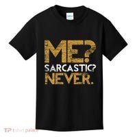 Me Sarcastic Never Dark Humour Funny Jokes Smart Sarcasm Kids T-Shirt thumb 0