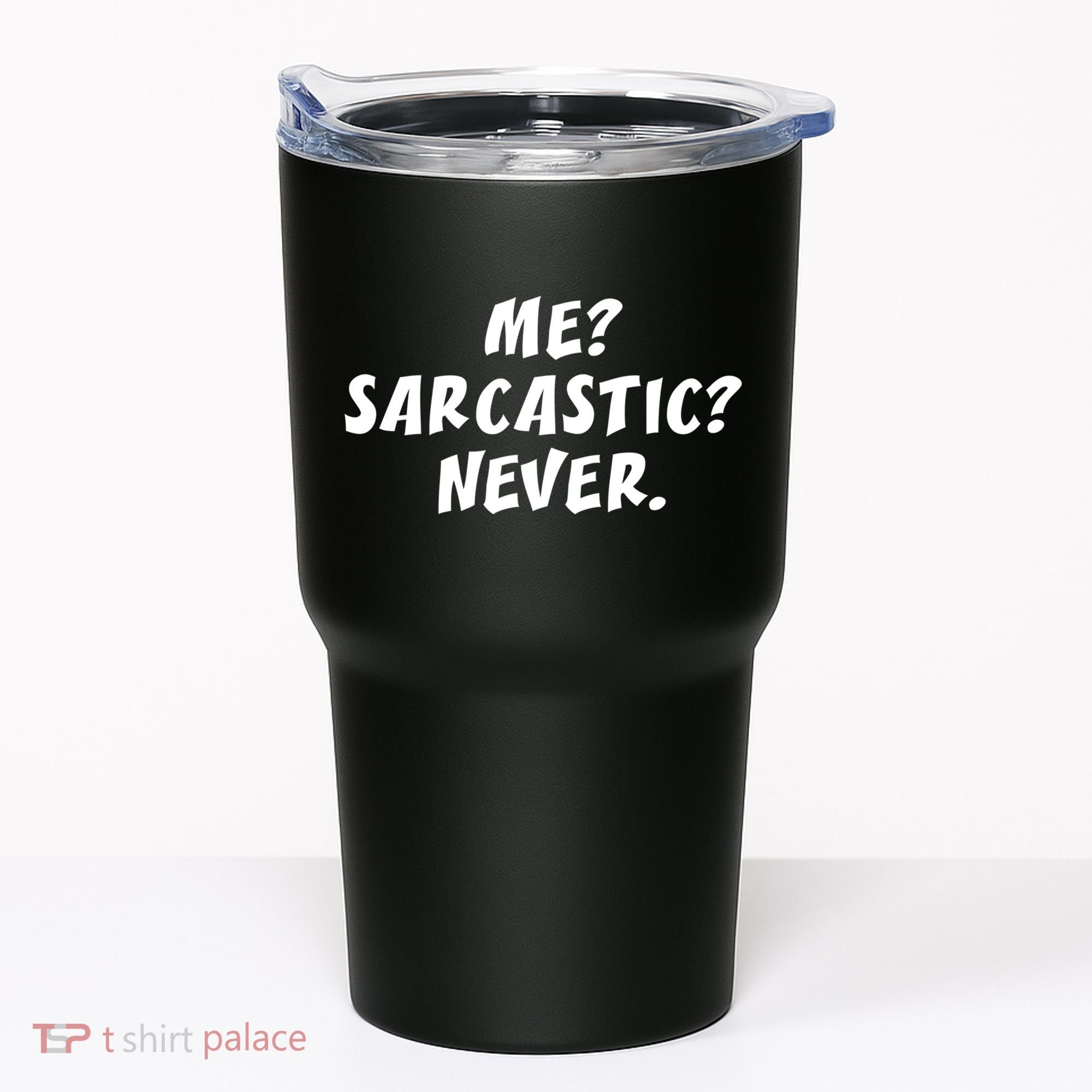 Me Sarcastic Never Great Gift Funny Sayings Gift Tumbler