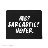 Me Sarcastic Never Great Gift Funny Sayings Gift Mousepad thumb 0