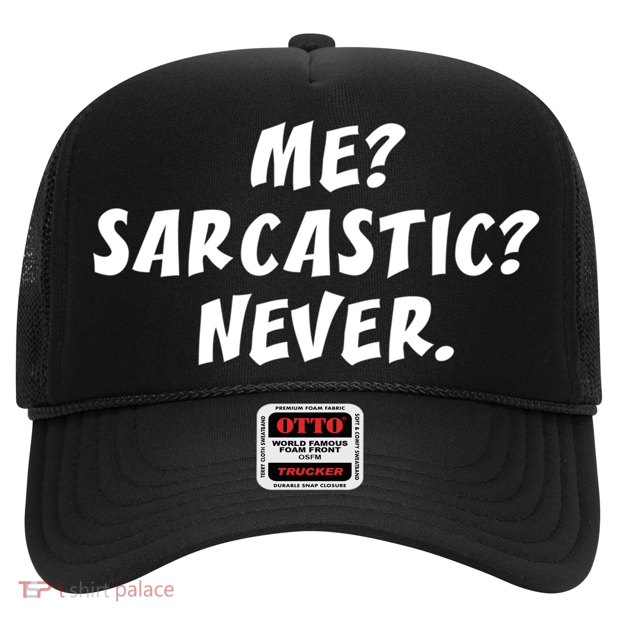 Me Sarcastic Never Great Gift Funny Sayings Gift Hat