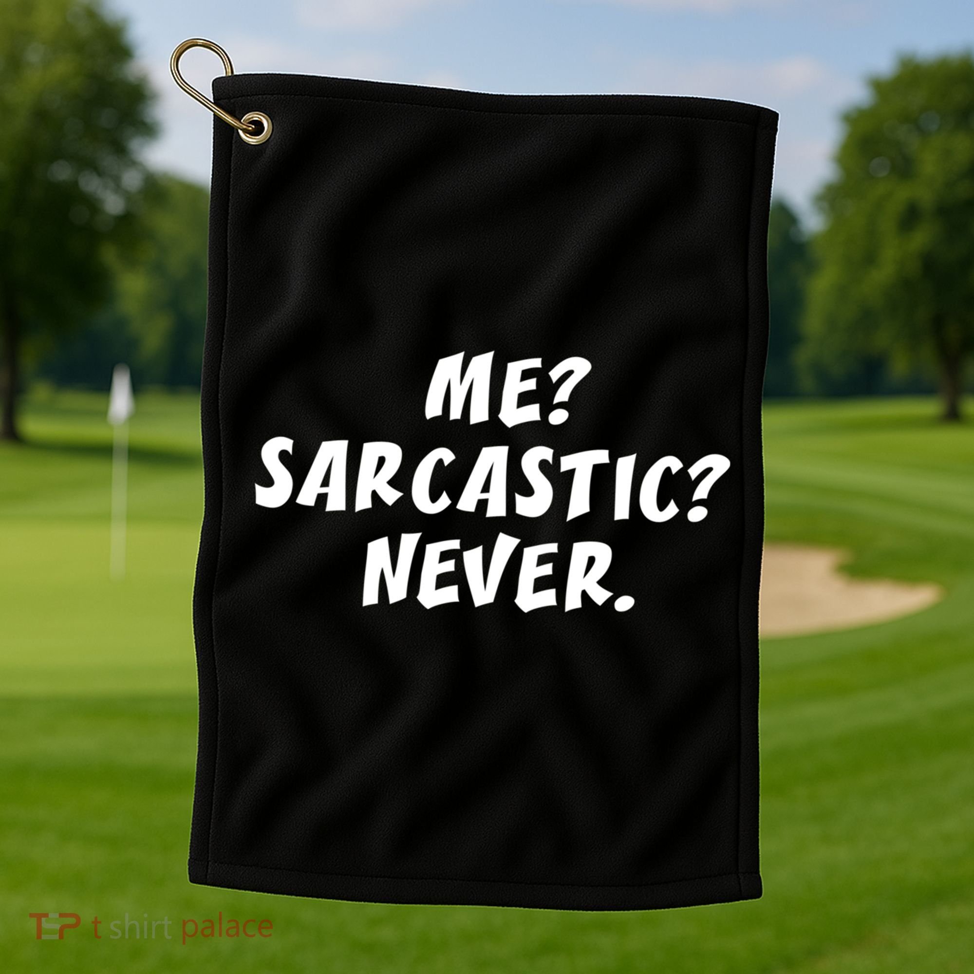 Me Sarcastic Never Great Gift Funny Sayings Gift Golf Towel