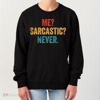 Me Sarcastic Never Funny Sarcastic Quote Women's Sweatshirt thumb 0