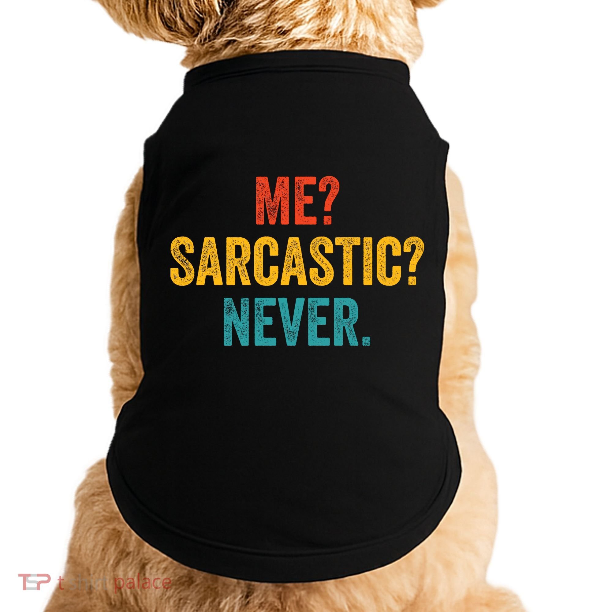 Me Sarcastic Never Funny Sarcastic Quote Doggie Tank