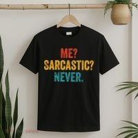 Me Sarcastic Never Funny Sarcastic Quote T-Shirt thumb 2