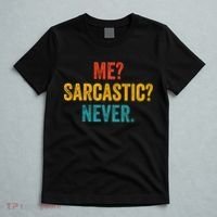 Me Sarcastic Never Funny Sarcastic Quote T-Shirt thumb 5