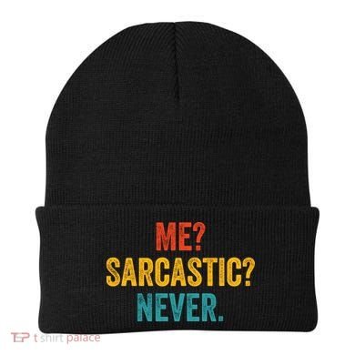 Me Sarcastic Never Funny Sarcastic Quote Beanie