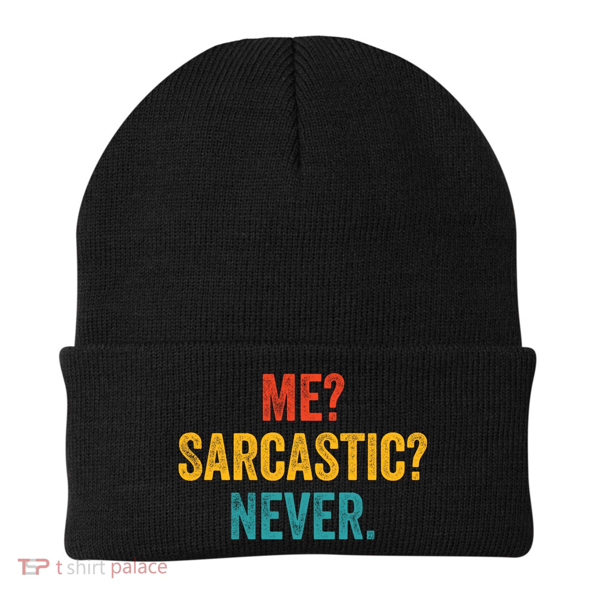 Me Sarcastic Never Funny Sarcastic Quote Beanie