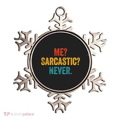 Me Sarcastic Never Funny Sarcastic Quote Ornament