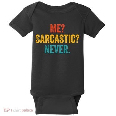 Me Sarcastic Never Funny Sarcastic Quote Baby Bodysuit