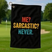 Me Sarcastic Never Funny Sarcastic Quote Golf Towel thumb 1