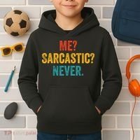 Me Sarcastic Never Funny Sarcastic Quote Kids Hoodie thumb 2