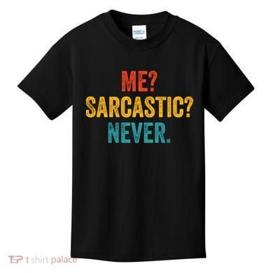 Me Sarcastic Never Funny Sarcastic Quote Kids T-Shirt