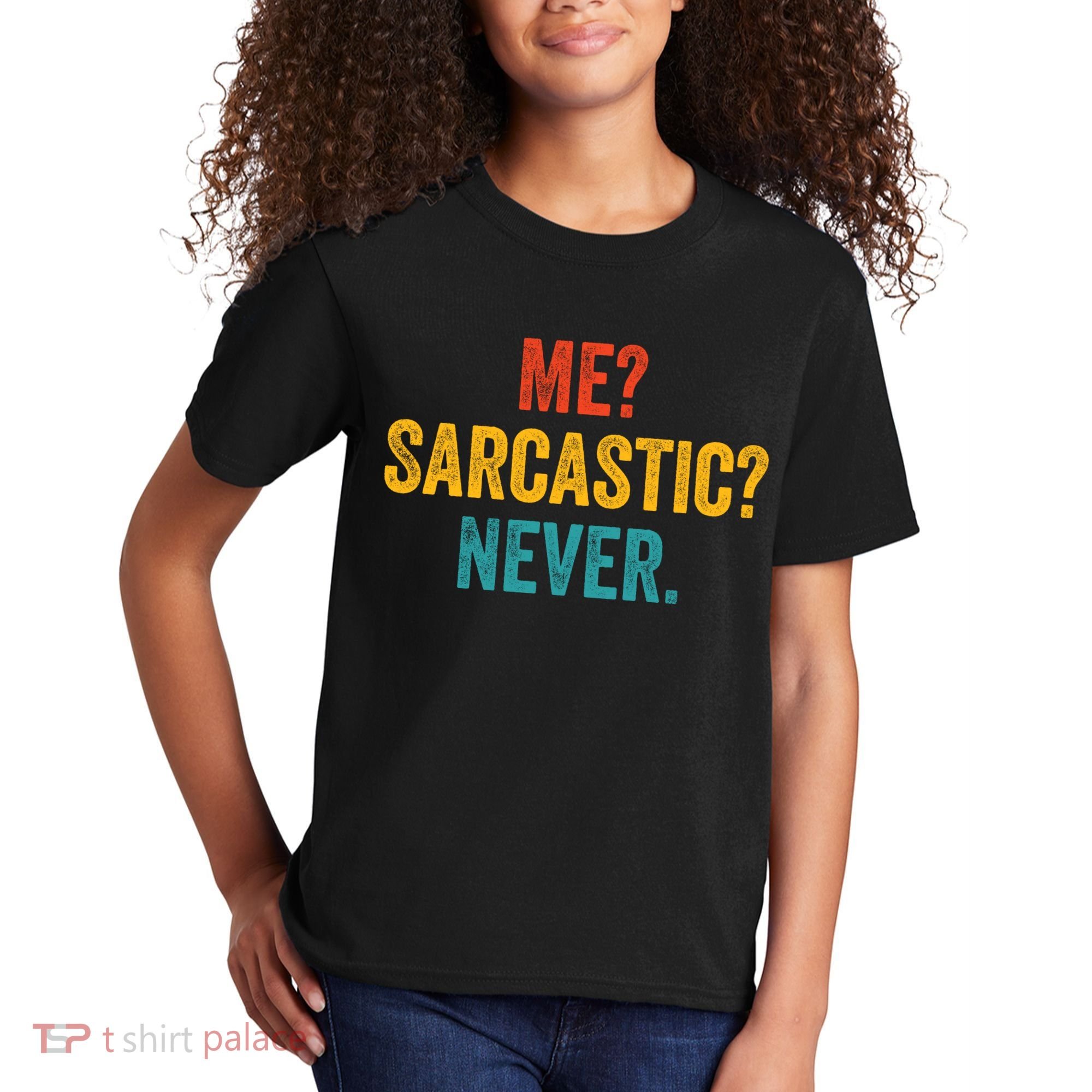 Me Sarcastic Never Funny Sarcastic Quote Kids T-Shirt