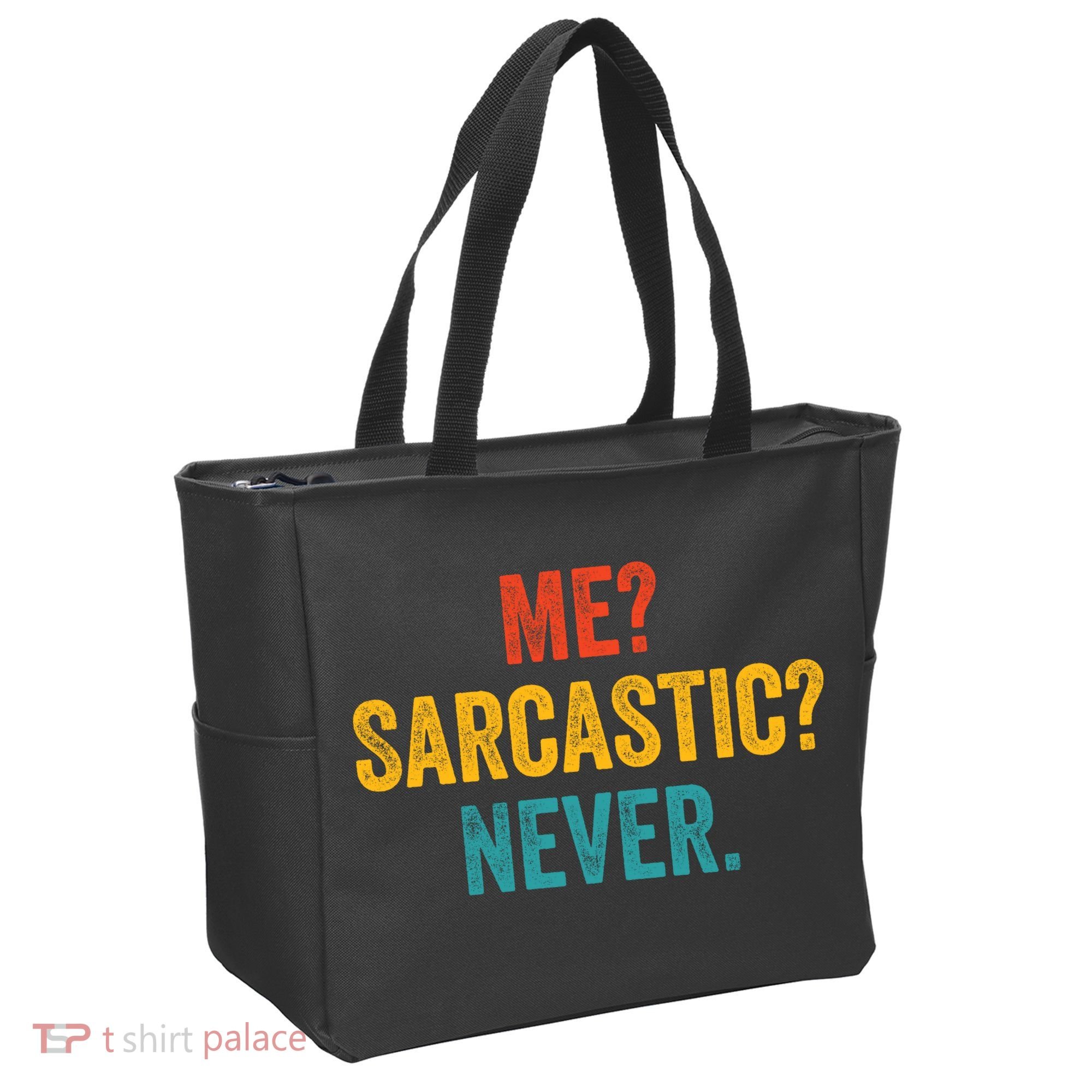 Me Sarcastic Never Funny Sarcastic Quote Tote Bag
