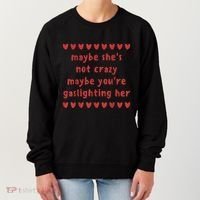 Maybe She’S Not Crazy Maybe You’Re Gaslighting Her Women's Sweatshirt thumb 0