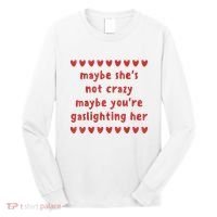 Maybe She’S Not Crazy Maybe You’Re Gaslighting Her Long Sleeve Shirt thumb 0