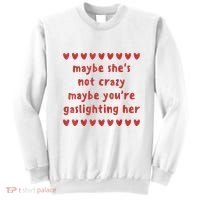 Maybe She’S Not Crazy Maybe You’Re Gaslighting Her Sweatshirt thumb 0