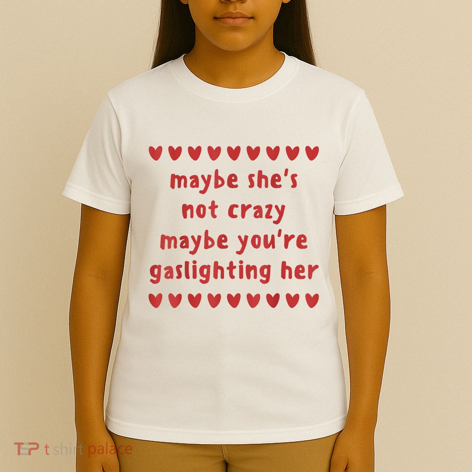 Maybe She’S Not Crazy Maybe You’Re Gaslighting Her T-Shirt