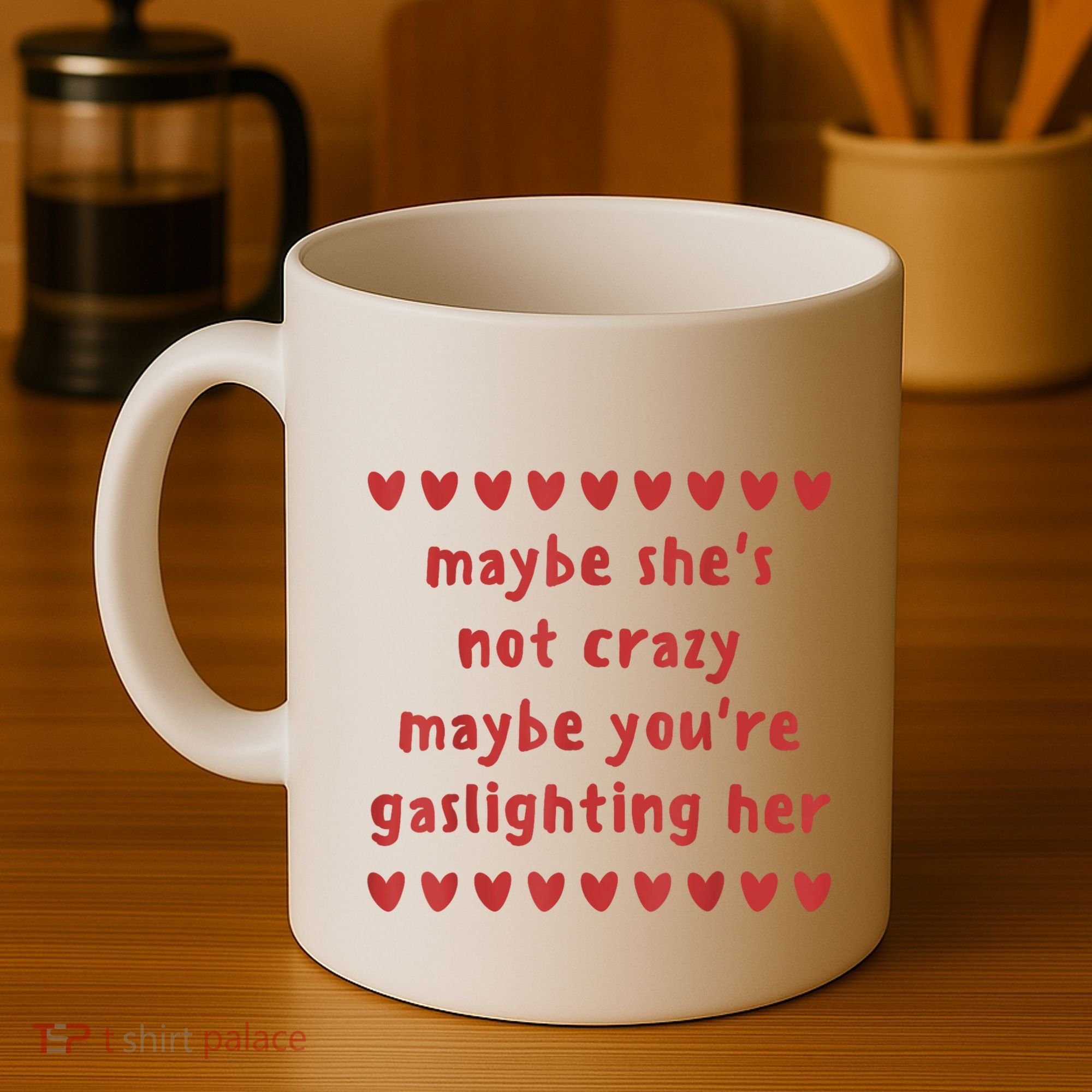 Maybe She’S Not Crazy Maybe You’Re Gaslighting Her Coffee Mug