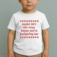 Maybe She’S Not Crazy Maybe You’Re Gaslighting Her Toddler T-Shirt thumb 2