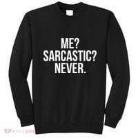 Me? Sarcastic? Never. Funny Sweatshirt thumb 0