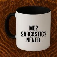 Me? Sarcastic? Never. Funny Coffee Mug thumb 2