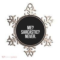 Me? Sarcastic? Never. Funny Ornament thumb 0