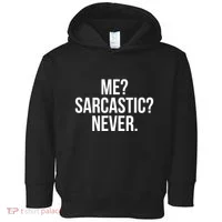 Me? Sarcastic? Never. Funny Toddler Hoodie thumb 0