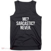 Me? Sarcastic? Never. Funny Tank Top thumb 0