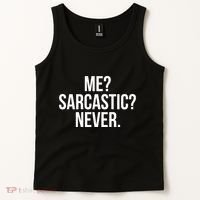 Me? Sarcastic? Never. Funny Tank Top thumb 2