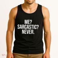 Me? Sarcastic? Never. Funny Tank Top thumb 3