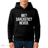 Me? Sarcastic? Never. Funny Kids Hoodie thumb 4