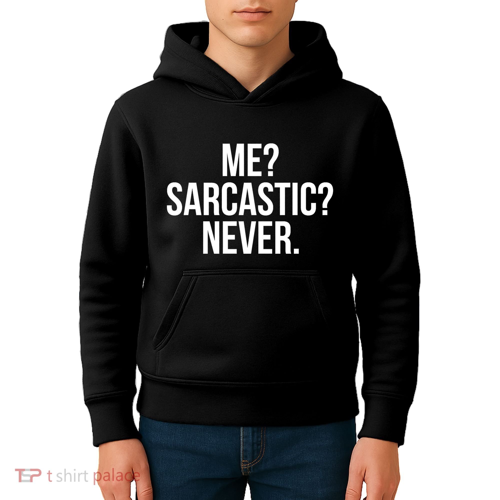 Me? Sarcastic? Never. Funny Kids Hoodie