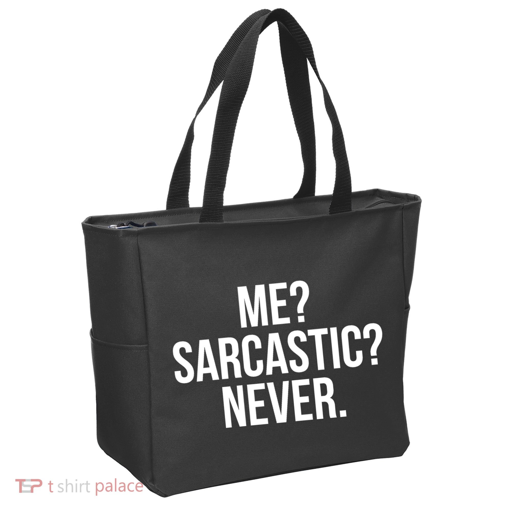 Me? Sarcastic? Never. Funny Tote Bag