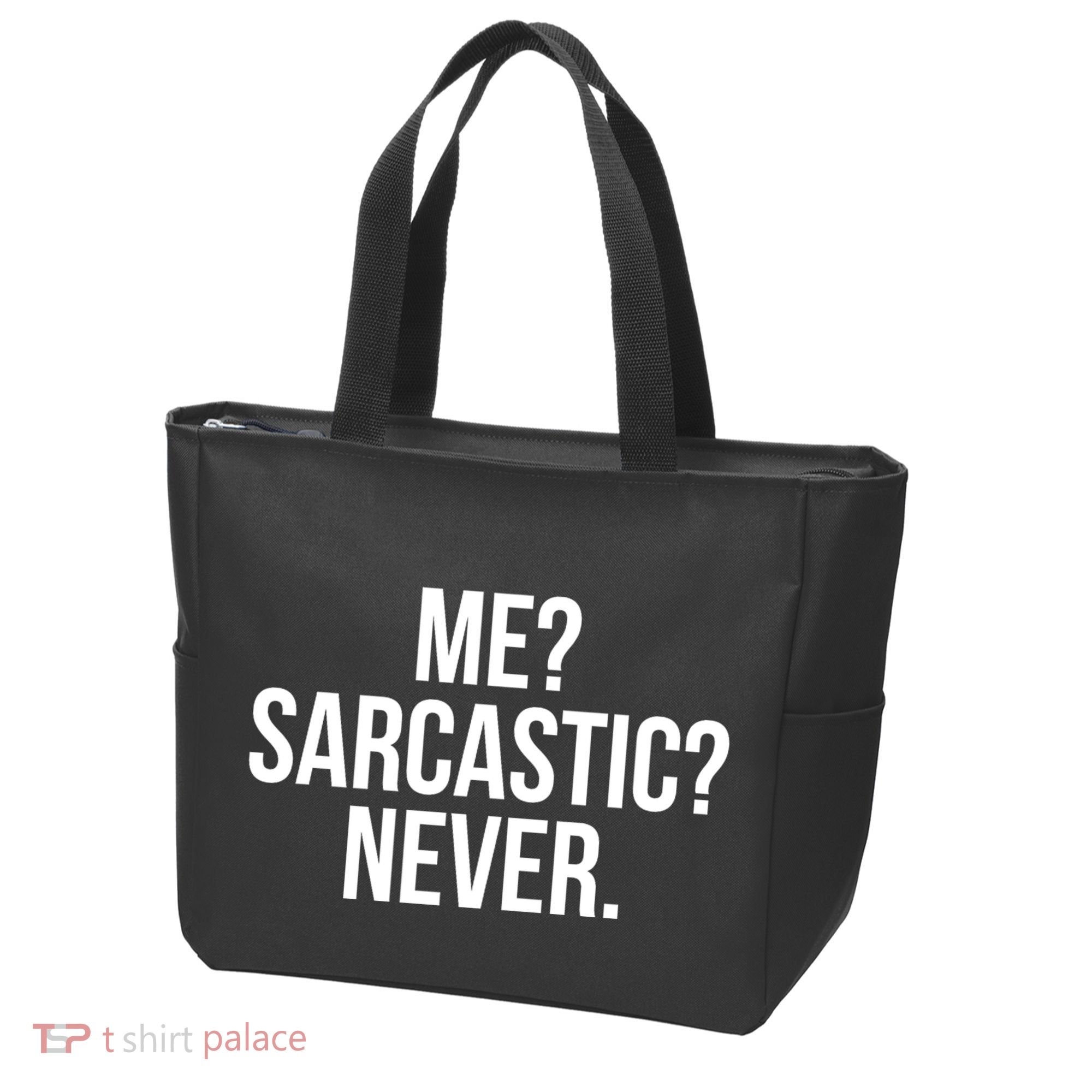 Me? Sarcastic? Never. Funny Tote Bag