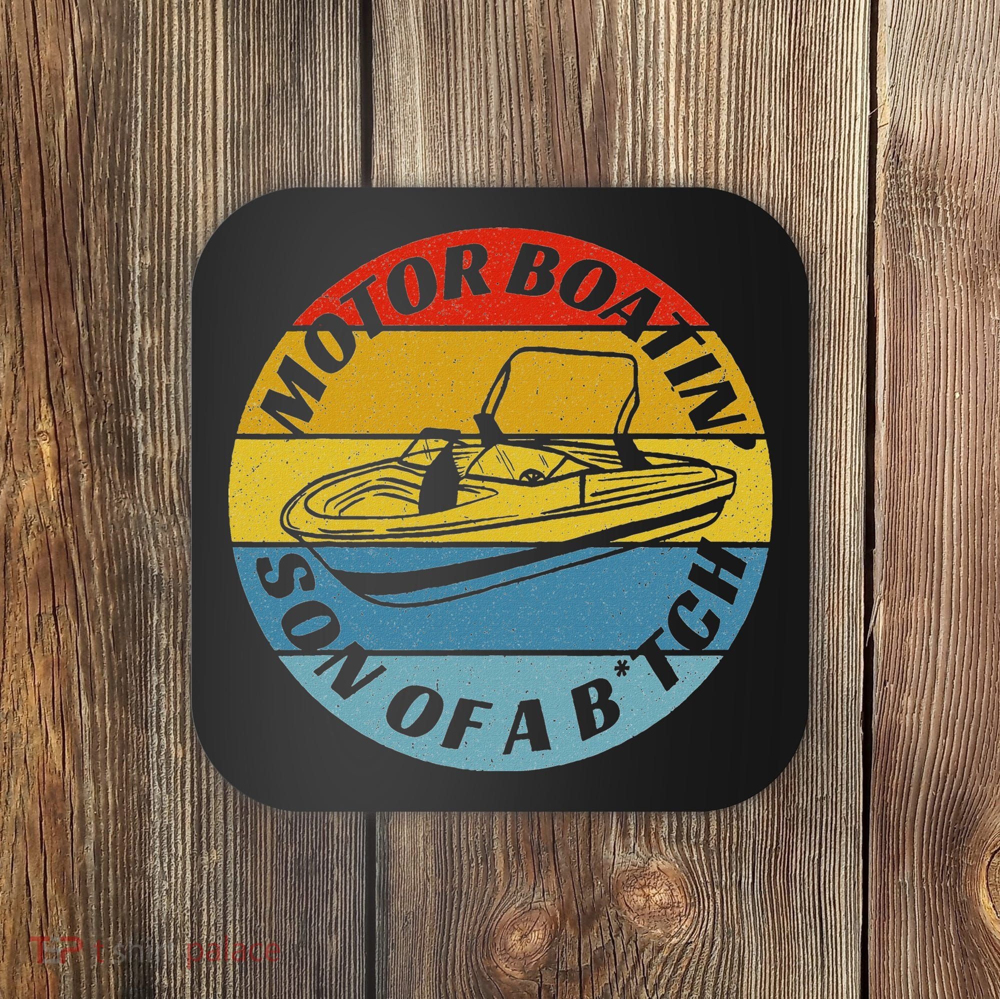 Motorboatin Son Of A Btch Funny Motorboating Coaster