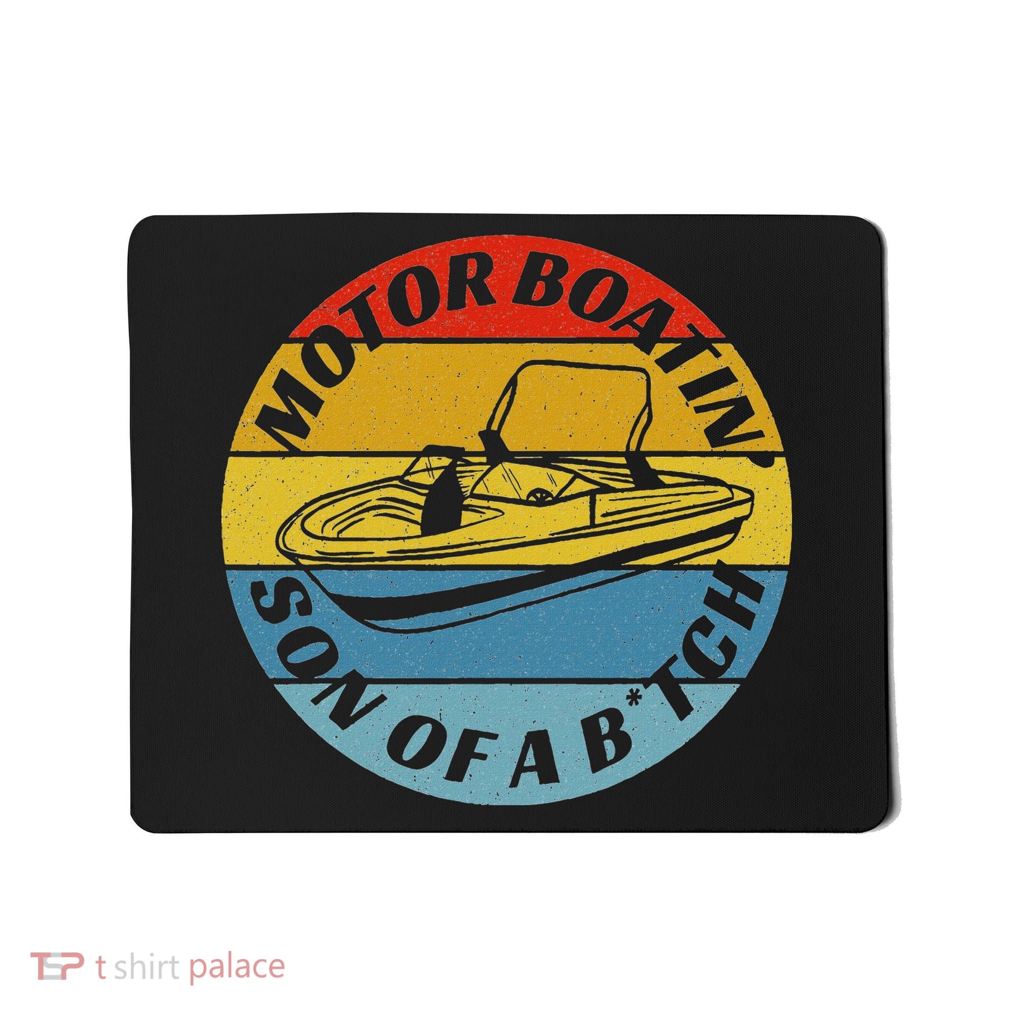 Motorboatin Son Of A Btch Funny Motorboating Mousepad