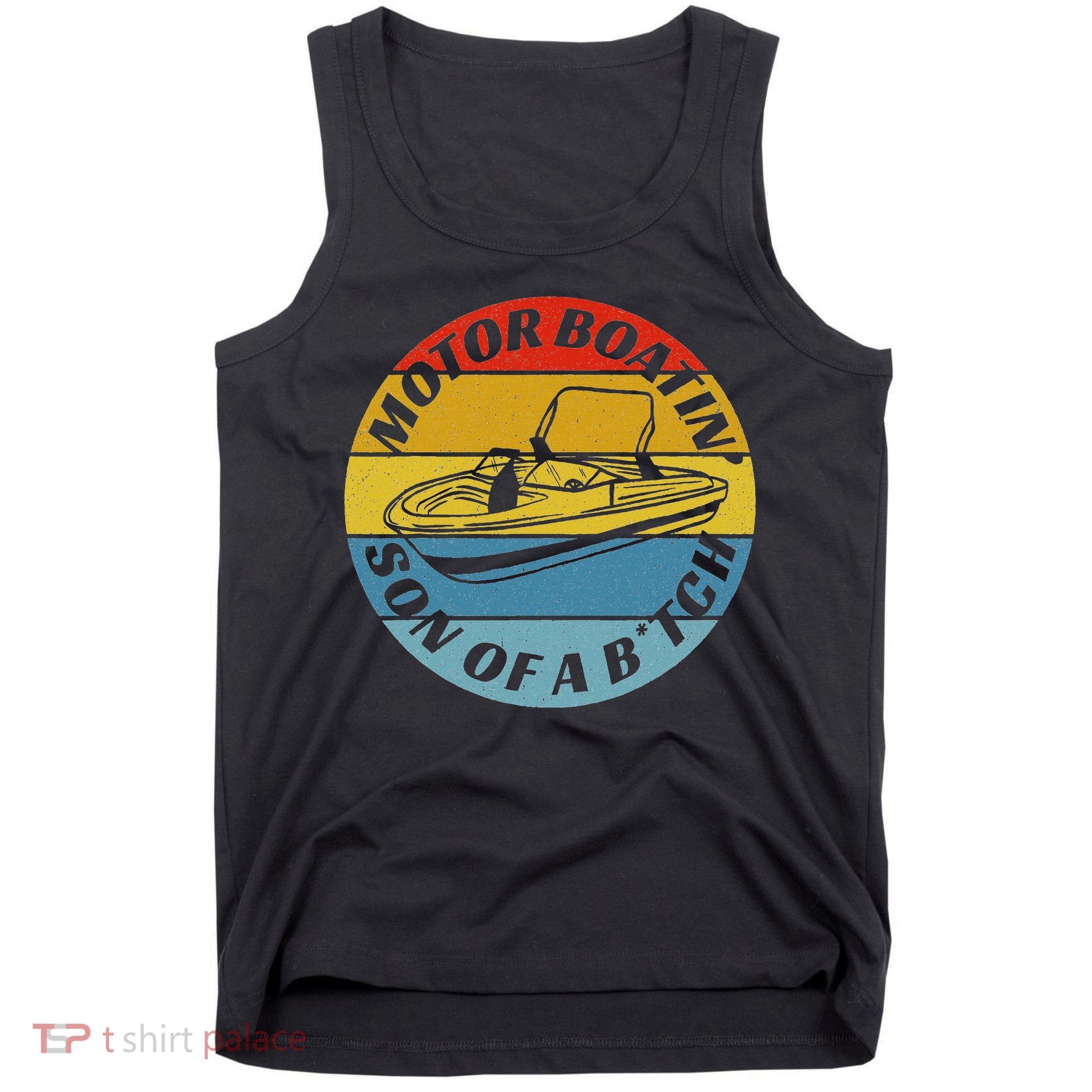 Motorboatin Son Of A Btch Funny Motorboating Tank Top