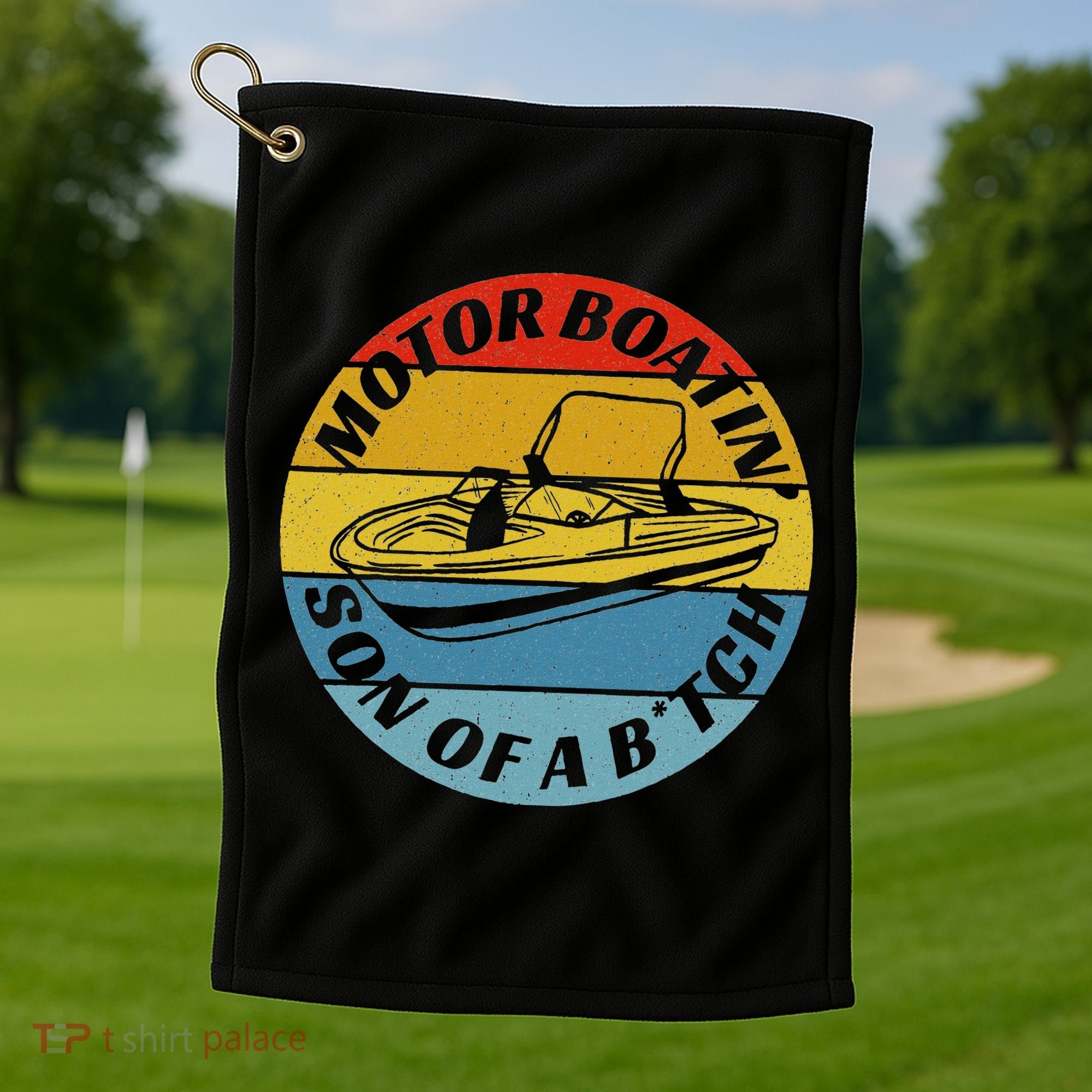 Motorboatin Son Of A Btch Funny Motorboating Golf Towel