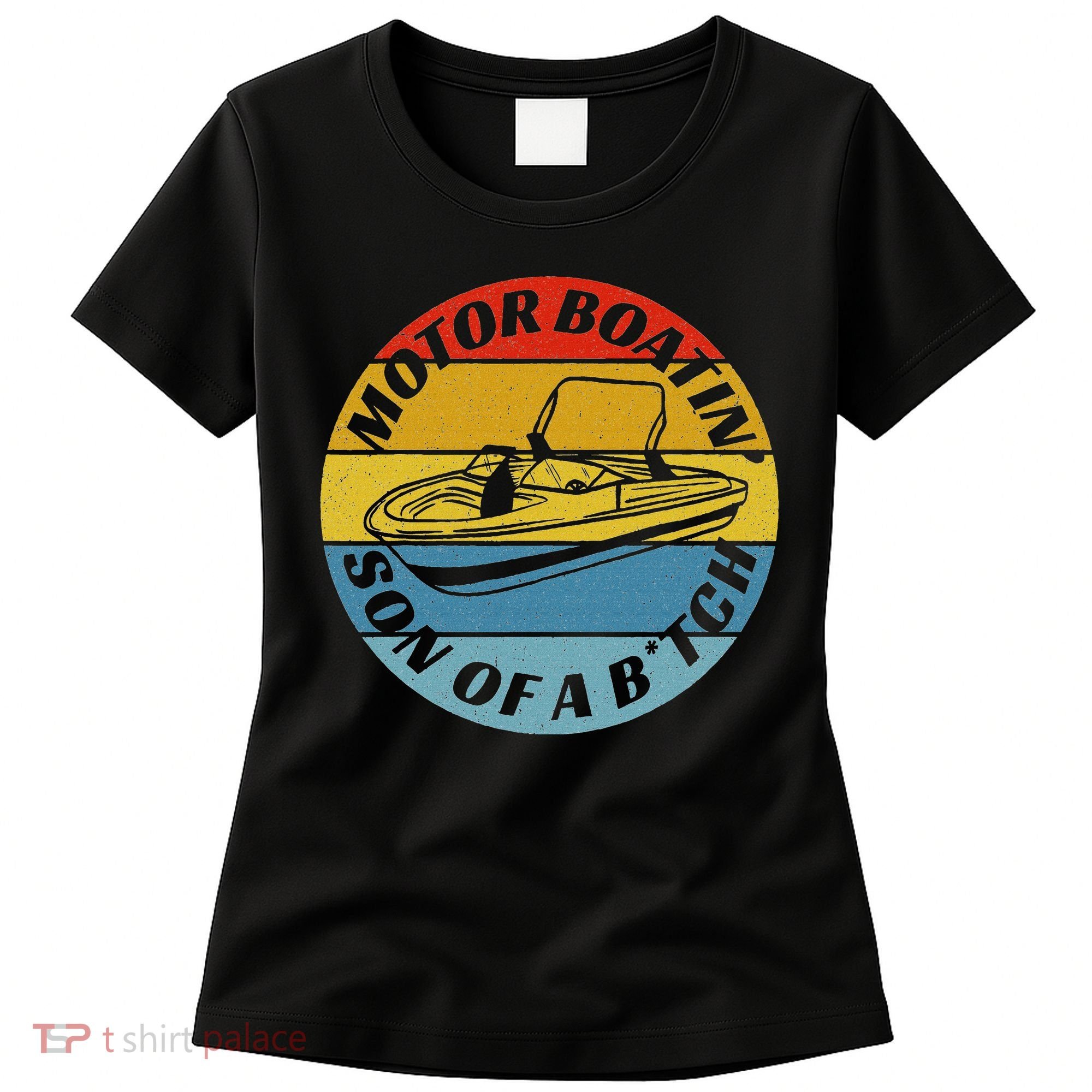 Motorboatin Son Of A Btch Funny Motorboating Women's T-Shirt